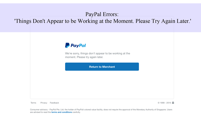 Paypal Error Things Don T Appear To Be Working At The Moment Please Try Again Later Tips And Tricks Hq